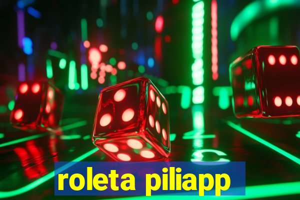 roleta piliapp